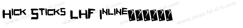 Hick Sticks LHF Inline字体转换